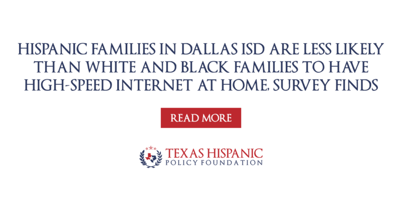 Hispanic families in Dallas ISD are less likely than White and Black families to have high-speed internet at home, survey finds