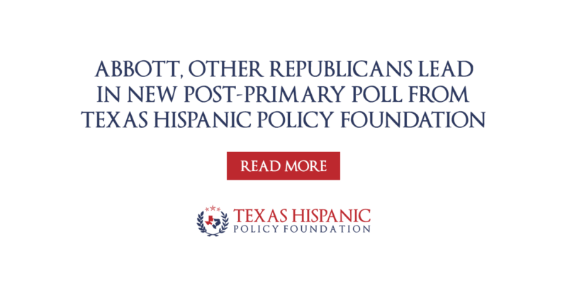 Abbott, Other Republicans Lead in New Post-Primary Poll from Texas Hispanic Policy Foundation