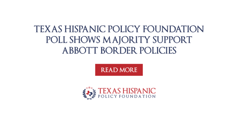 Texas Hispanic Policy Foundation poll shows majority support Abbott border policies