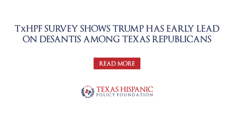TxHPF survey shows Trump has early lead on DeSantis among Texas Republicans